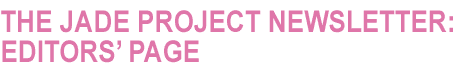 the jade project newsletter: editors' page