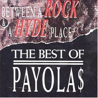 The Best of Payolas - Between a Rock and a Hyde Place