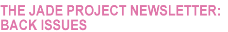 the jade project newsletter: back issues