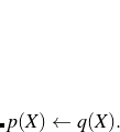 $\displaystyle  \lefteqn{{{p(X) \leftarrow \mbox{}q(X).}}} $