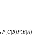 $P(C|B) P(B|A)$