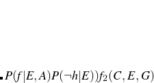 $P(f|E,A) P(\neg h|E)) f_2(C,E,G)$